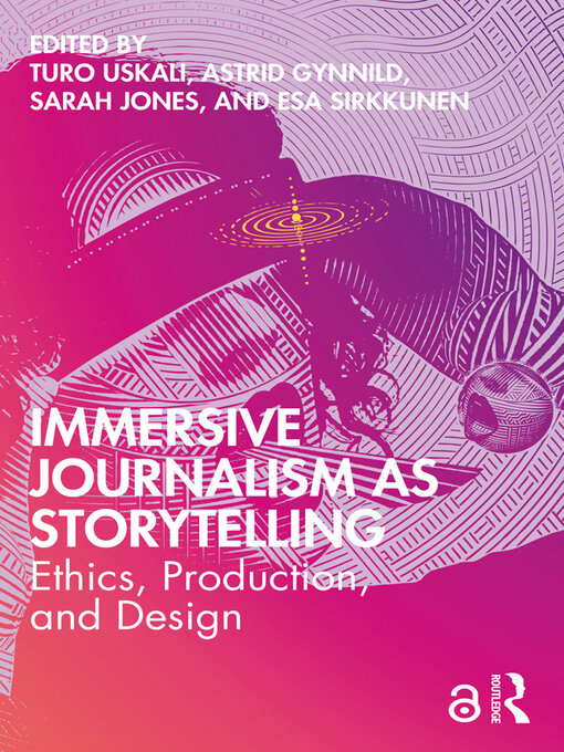 Title details for Immersive Journalism as Storytelling by Turo Uskali - Available